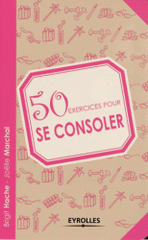 50 exercices pour se consoler