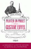 Piloter un projet comme Gustave Eiffel. Comment mener un projet contre vents et marées