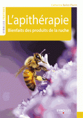 L'apithérapie. Bienfaits des produits de la ruche