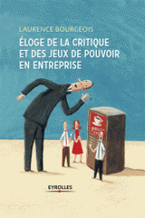 Eloge de la critique et des jeux de pouvoir en entreprise