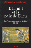 L'AN MIL ET LA PAIX DE DIEU. La France chrétienne et féodale 980-1060