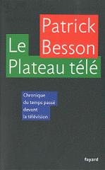 Le Plateau télé. Chroniques du temps passé devant la télévision