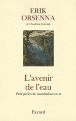 L'avenir de l'eau. Petit précis de mondialisation Tome 2