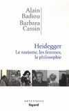 Heidegger. Le nazisme, les femmes, la philosophie