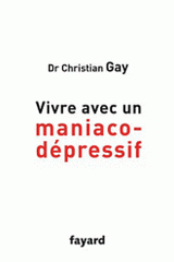 Vivre avec un maniaco-dépressif