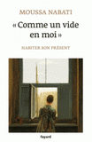 Comme un vide en moi. Habiter son présent