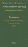 Correspondance générale. Tome 8, Expansions méridionales et résistances 1808-janvier 1809