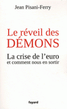 Le réveil des démons. La crise de l'euro et comment nous en sortir