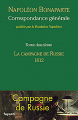 Correspondance générale. Tome 12, La campagne de Russie (1812)