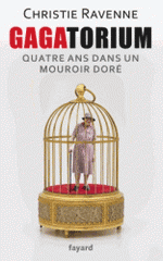 Gagatorium. Quatre ans dans un mouroir doré
