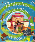 13 Histoires Maboules d'école qui rigole !