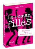 Le roman des filles. Confidences, SMS et prince charmant