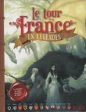 Le tour de la France en légendes. Les légendes de toutes les régions de France !