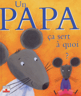 Un papa, ça sert à quoi ?