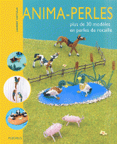 Anima-perles. Plus de 30 modèles en perles de rocaille