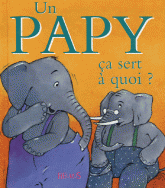 Un papy. Ca sert à quoi ?