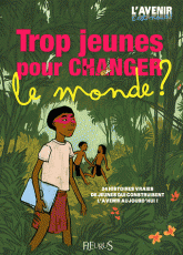 Trop jeunes pour changer le monde ?