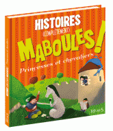 Histoires (complètement) maboules !. Princesses et chevaliers