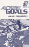 Anglais 2e professionnelle Bac pro 3 ans Action Goals. Guide pédagogique