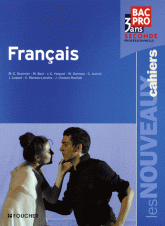 Les nouveaux cahiers Français Bac Pro, 3 ans ; Seconde professionnelle
édition 2008