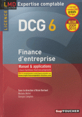 DCG 6 Finance d'entreprise, licence. Manuel et applications
édition 2009-2010