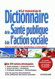 Le nouveau Dictionnaire de la Santé publique & de l'action sociale