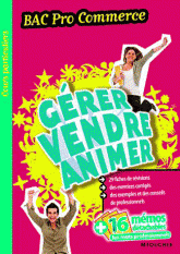Gérer, vendre, animer Bac Pro commerce