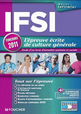 IFSI L'épreuve écrite de culture générale. Etude d'un texte d'actualité sanitaire et sociale
édition 2010