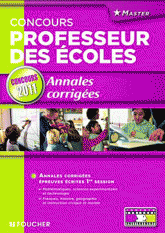 Concours professeur des écoles. Annales corrigées épreuves écrites
édition 2011