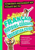 Français Histoire-Géographie Instruction civique 1e Bac pro certification intermédiaire BEP