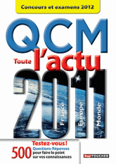 Qcm toute l'actu 2011. Concours et examens 2012