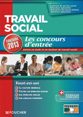 Travail social. Concours d'entrée
Edition 2013