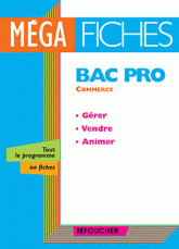 Bac Pro Commerce. Gérer, Vendre, Animer