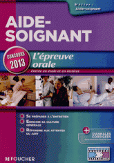 Aide-soignant. L'épreuve orale
Edition 2013