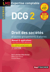 DCG 2 Droit des sociétés et autres groupements d'affaires. Manuel & applications 2013/2014
7e édition