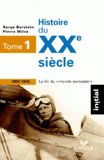 Histoire du XXe siècle. Tome 1, 1900-1945, la fin du monde européen