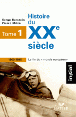 Histoire du XXe siècle. Tome 1, 1900-1945, la fin du monde européen