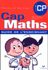 Cap Maths CP. Guide de l'enseignant
édition 2005