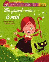 La drôle de famille de Myrtille 
Ma grand-mère à moi