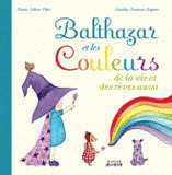 Balthazar et les Couleurs de la vie et des rêves aussi