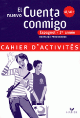Espagnol 1e année Palier 1 Niveau A1/A1+ El nuevo Cuenta conmigo. Cahier d'activités