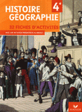 Histoire Géographie 4e. 32 Fiches d'activités