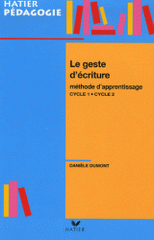 Le geste d'écriture. Méthode d'apprentissage Cycle 1-Cycle 2