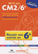 Réussir son entrée en 6e. 10/11 Ans, CM2/6e