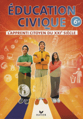 Education civique 6e L'apprenti citoyen du XXIe siècle