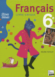 Français 6e. Livre unique