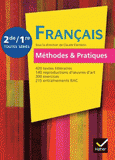 Français méthodes & pratiques 2de/1re toutes séries