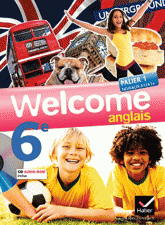 Anglais 6e Welcome. Palier 1 niveaux A1/A1+
avec 1 CD audio