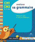 Améliorer sa grammaire CM1-CM2. Maîtriser le sujet, le verbe, le complément...