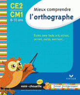 Mieux comprendre l'orthographe CE2-CM1. Ecrire sans faute a/à, et/est, on/ont, ou/où, son/sont...